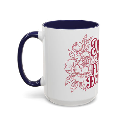 Funny Coffee Mug — “Decaf? In This Fucking Economy?” Accent Ceramic Mug (11/15oz)