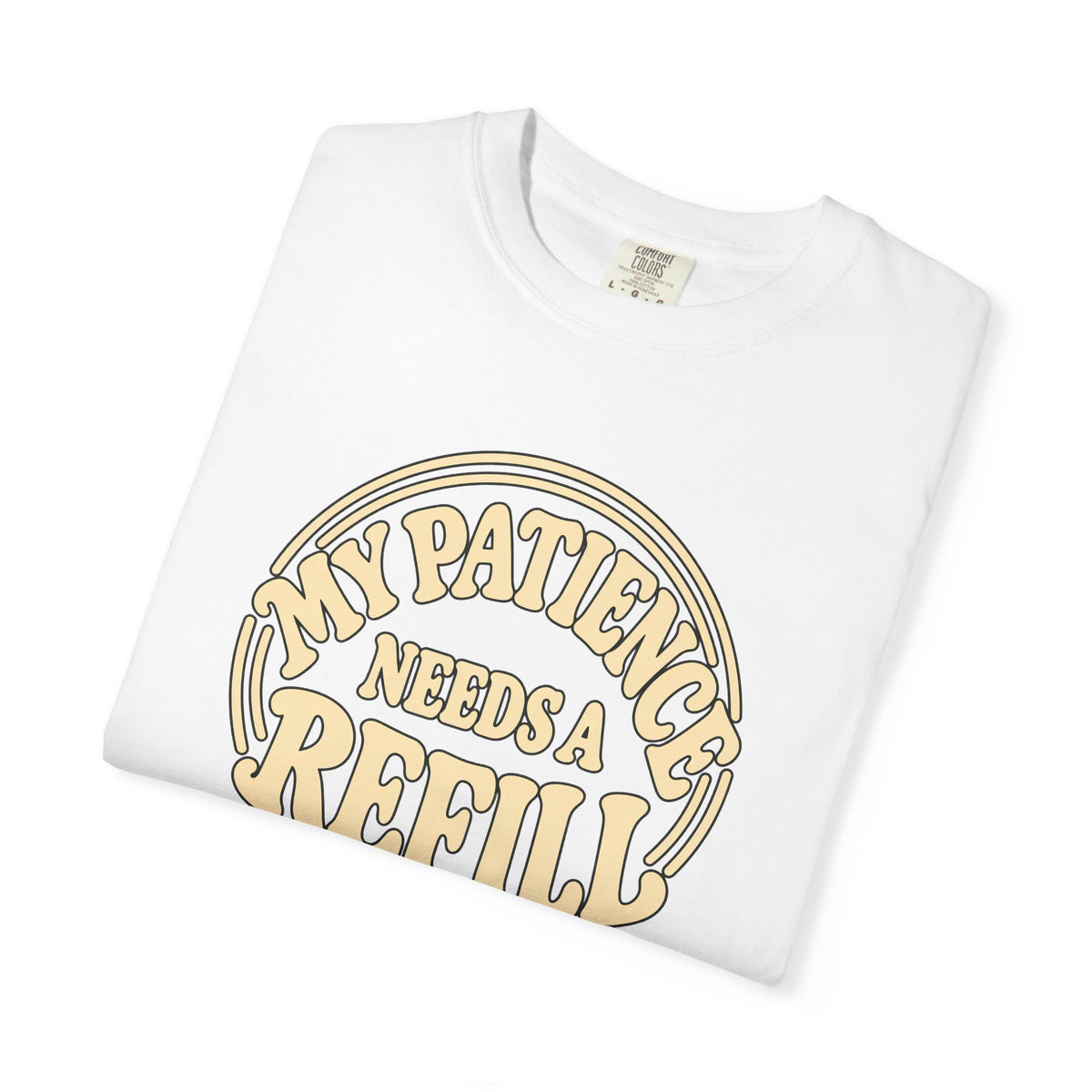 T-Shirt — “My Patience Needs a Refill” Retro Graphic Tee