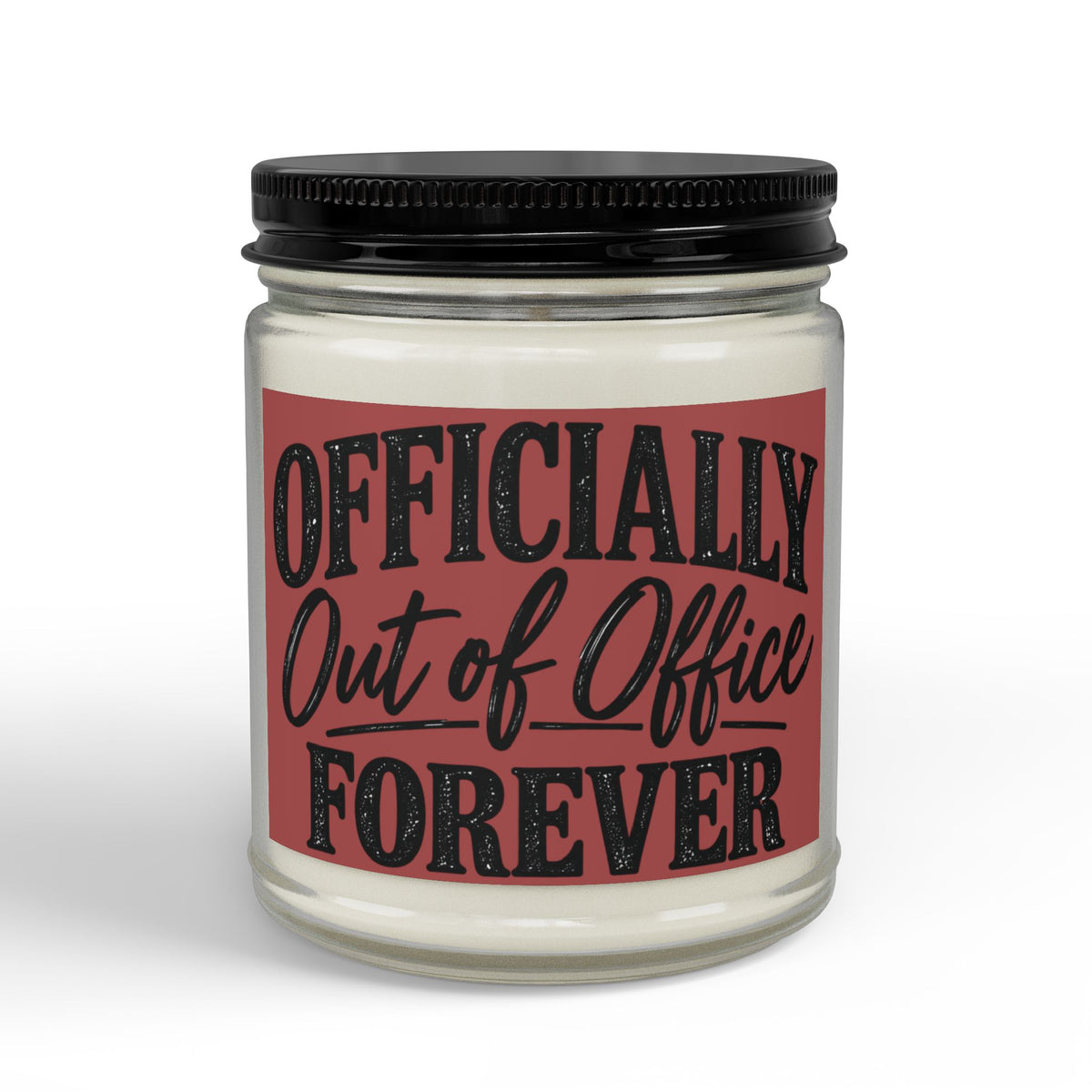 Soy Candle — "Officially Out of Office Forever" Scented Jar (4oz & 9oz)