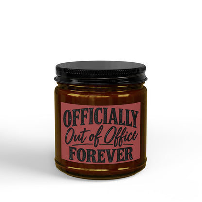 Soy Candle — "Officially Out of Office Forever" Scented Jar (4oz & 9oz)
