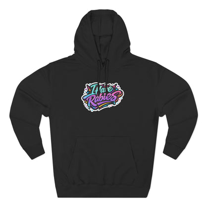 I Have Rabies Hoodie