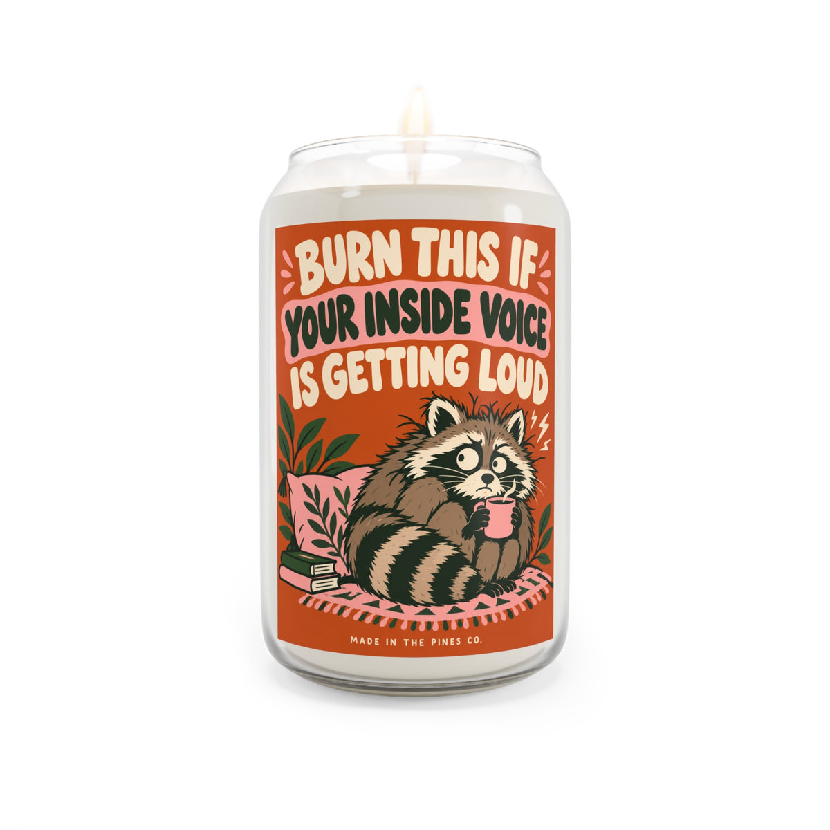 Soy Candle — "Burn This If Your Inside Voice Is Getting Loud" (13.75 oz)