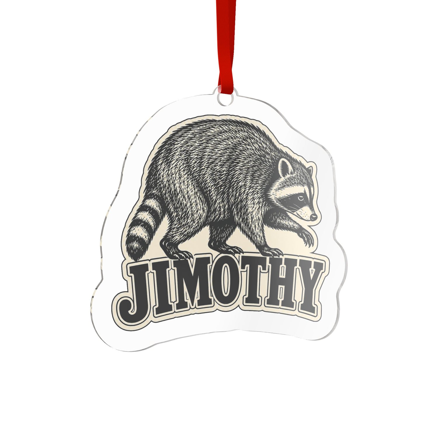 Jimothy Acrylic Ornament –  Raccoon Design