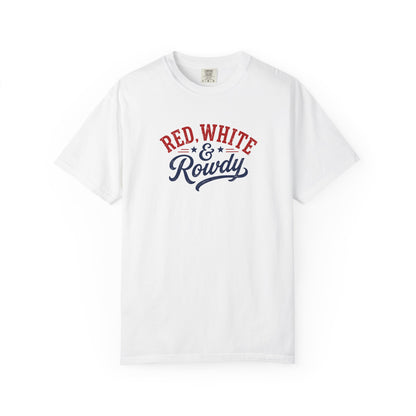 Red, White & Rowdy 4th of July T-Shirt