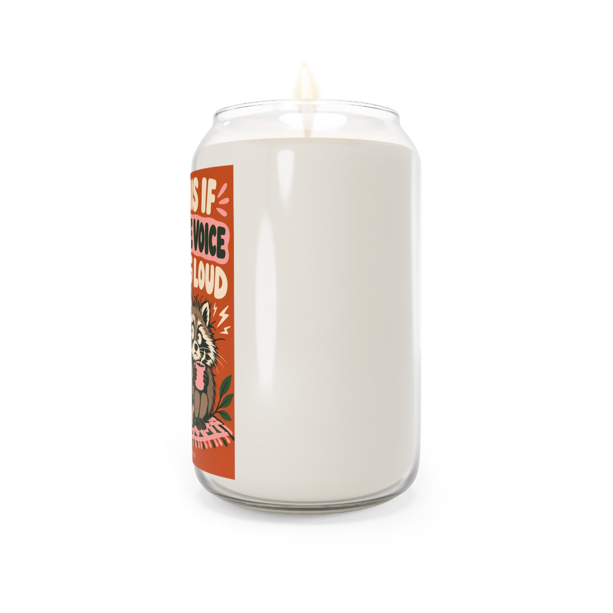Soy Candle — "Burn This If Your Inside Voice Is Getting Loud" (13.75 oz)