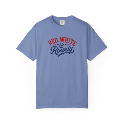 Red, White & Rowdy 4th of July T-Shirt