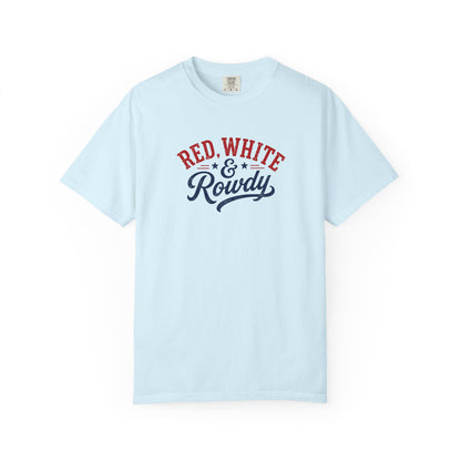 Red, White & Rowdy 4th of July T-Shirt